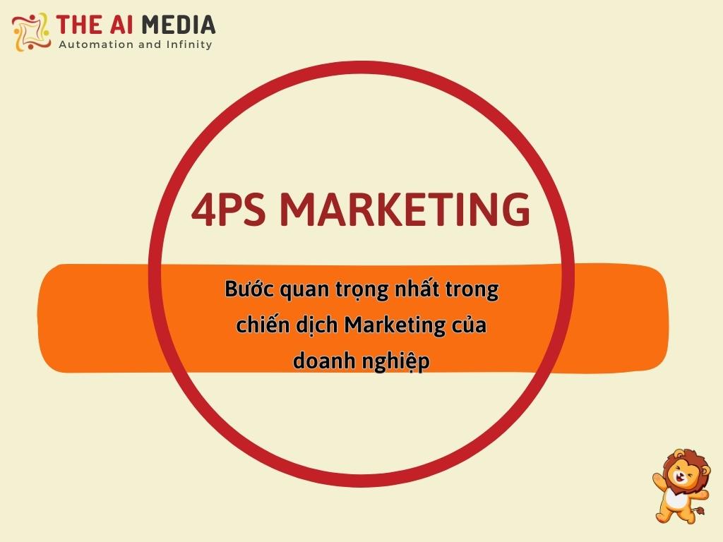 4Ps Marketing là một phần quan trọng trong chiến dịch Marketing