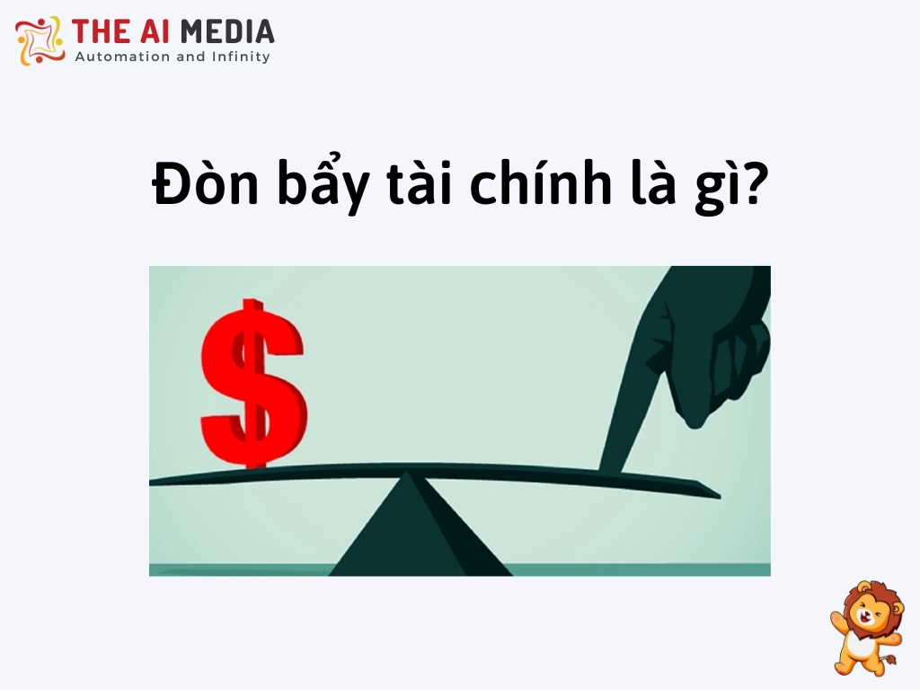 Financial Leverage - Đòn bẩy tài chính là gì?