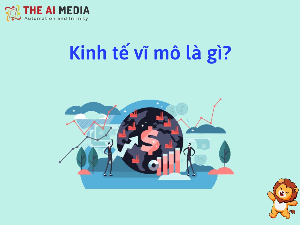 Kinh tế vĩ mô là gì